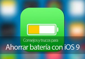 Mejorar la autonomía en dispositivos con iOS 9 Consejos y trucos parar ahorra batería con iOS 9