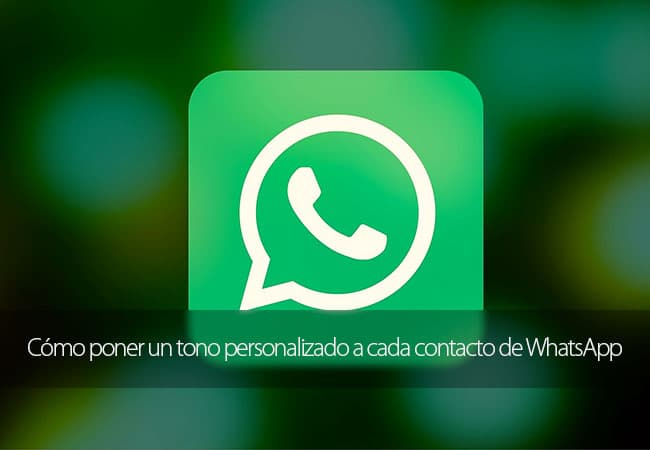 whatsapp tono personalizado a cada contacto - BLOG - Cómo poner un tono personalizado para cada contacto en Whatsapp