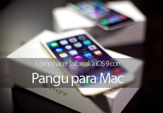 Ya es posible hacer Jailbreak a iOS 9 desde Mac con Pangu
