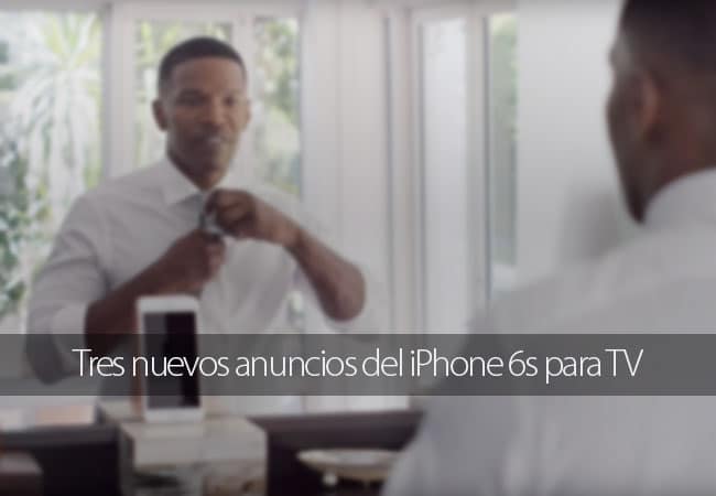 Apple lanza tres nuevos anuncios del iPhone 6s