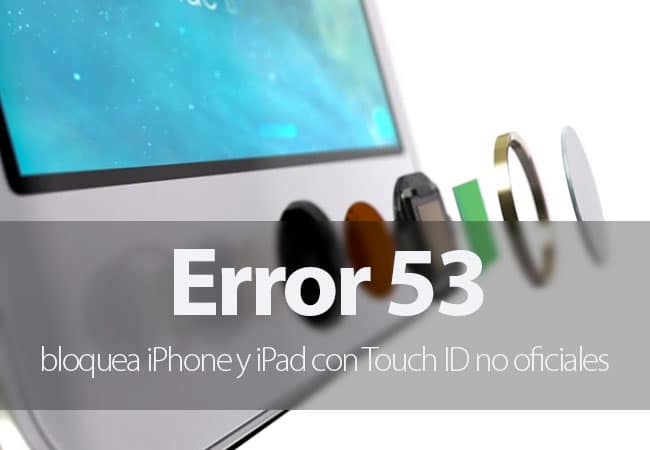 Error 53 en iPhone y iPad con Touch ID no originales