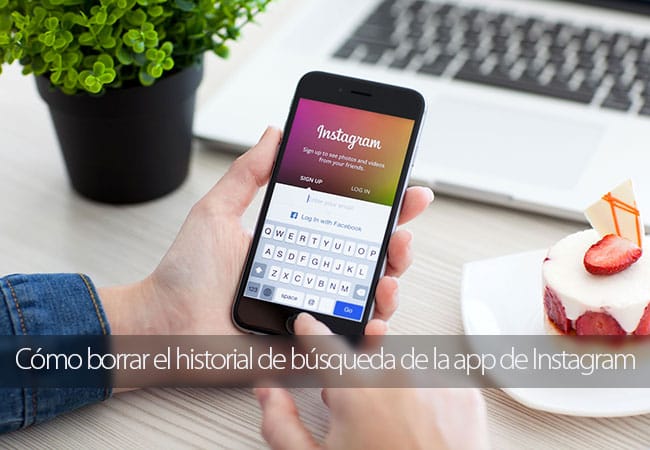 Cómo borrar el historial de búsqueda de la app de Instagram