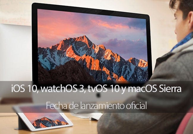 Fecha de lanzamiento de iOS 10 y macOS Sierra