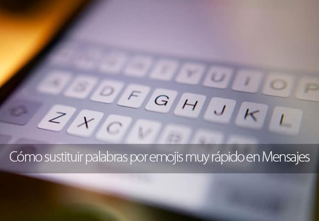 Cómo sustituir palabras por emojis muy rápido en Mensajes de iOS 10